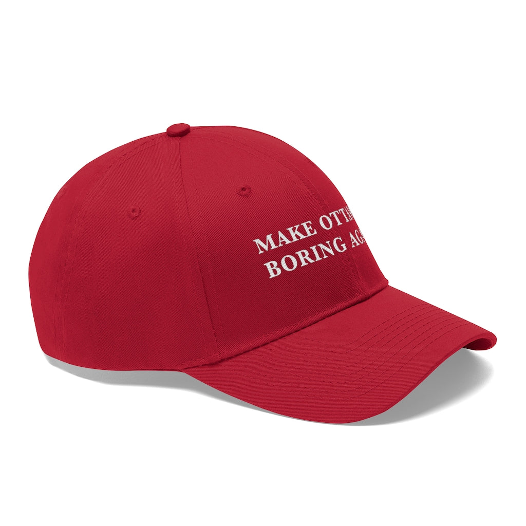 Make Ottawa Boring Again Unisex Twill Hat