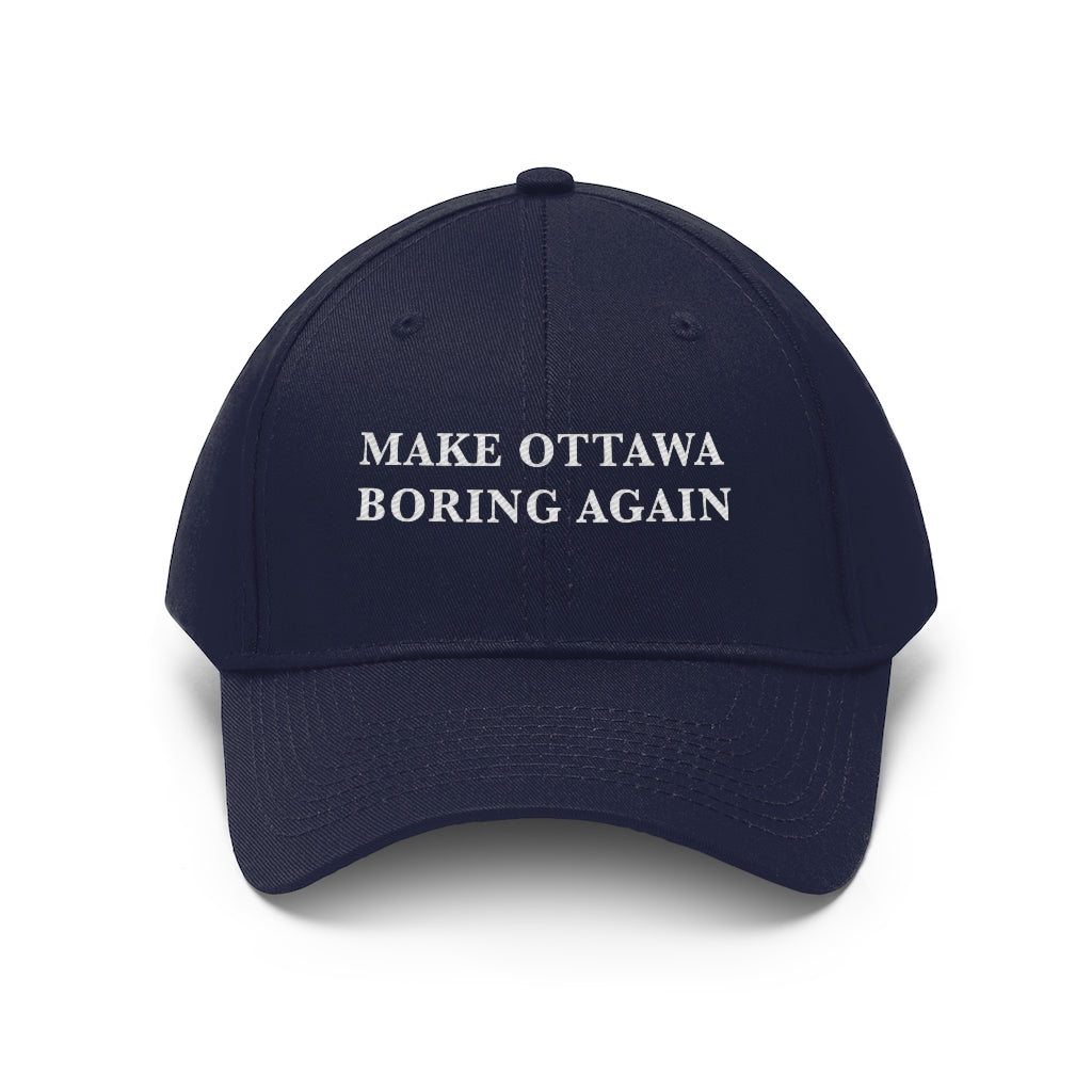 Make Ottawa Boring Again Unisex Twill Hat