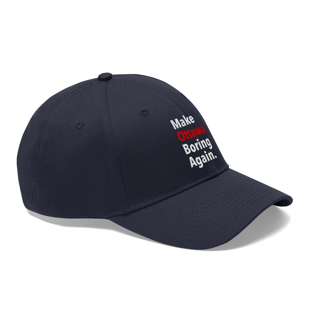 Make Ottawa Boring Again Unisex Twill Hat