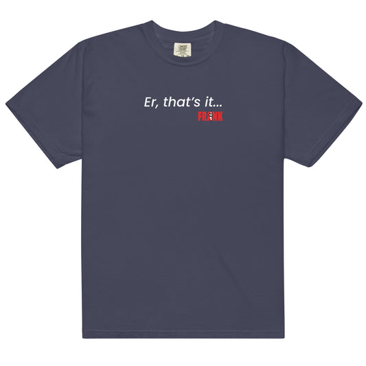 Er, that's it... Frank Men’s garment-dyed heavyweight t-shirt
